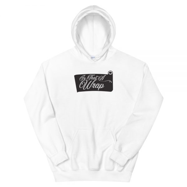 Is That a Wrap Unisex Hoodie