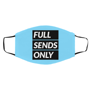 Full Sends OnlyMed/Lg Face Mask