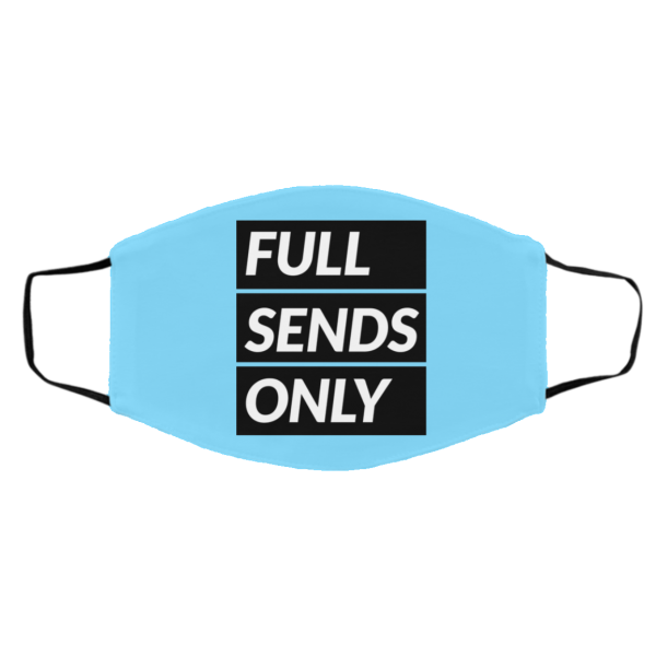 Full Sends OnlyMed/Lg Face Mask